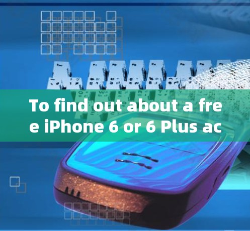 To find out about a free iPhone 6 or 6 Plus account,follow these organized steps: